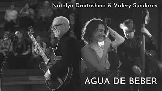 Natalya Dmitrishina & Valery Sundarev - Agua De Beber