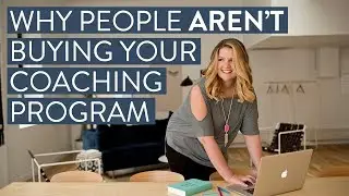 Why People Aren’t Buying Your Coaching Program