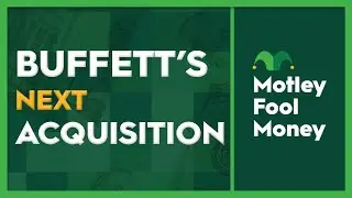 Buffett’s Next Acquisition?