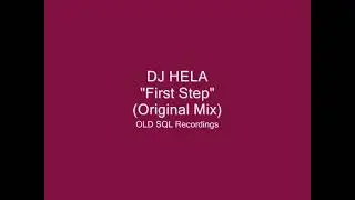 DJ HELA - First Step (Original Mix)