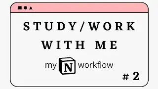 Study / Work with me in Notion #2 | PhD Notion