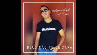 Lucas Rod  - Deus Não te Deixará