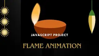 Flame animation JavaScript project | JavaScript CSS animation 