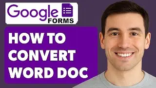 How To Convert Word Doc To Google Form [2025 Guide]