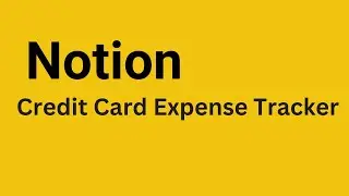 Notion - How to Create Credit Card Expense Tracker