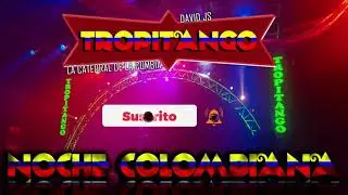 ❤TROPITANGO❤  - NOCHE COLOMBIANA 2021 ( EXITOS )