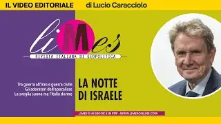 La notte di Israele, il video editoriale di Lucio Caracciolo