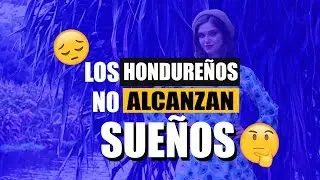 NO PUEDO LOGRAR MIS SUEÑOS PORQUE SOY HONDUREÑO - Hello Beauty