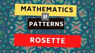 What are Rosette Patterns | Math in the Modern World Patterns