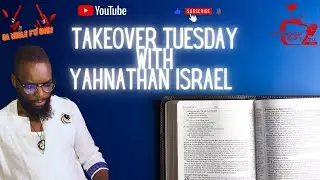 Takeover Tuesday with Yahnathan Israel