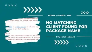 Error No matching client found for package name