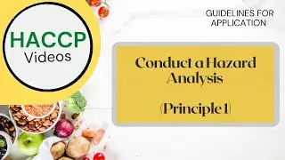 HACCP  Conduct a hazard analysis (Principle 1)