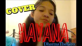 *COVER*|Havana| 💕DharmaTheKitty💕