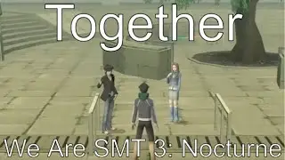 Together we are shin megami tensei 3 nocturne