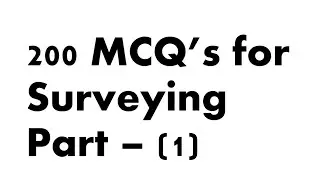 200 MCQ's For Surveying (Part 1)