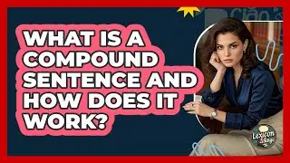 What Is A Compound Sentence And How Does It Work? - Lexicon Lounge