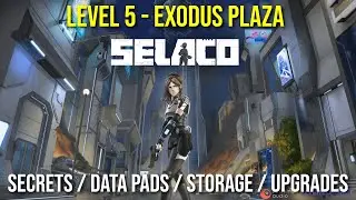 Selaco - Exodus Plaza - Secrets / Data pads / Storage / Upgrades #5