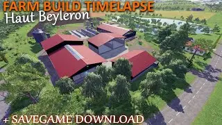 LS22 - Haut-Beyleron Hofbau Zeitraffer + SAVEGAME DOWNLOAD 📥