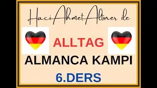 ALLTAG ALMANCA KAMP 6. DERS