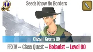 FFXIV Botanist Quest Level 60 ~ Heavensward ~ Seeds Know No Borders (Chysahl Greens HQ)