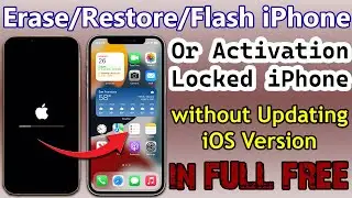 How to Restore/Erase/Flash iPhone or Activation Locked iPhone without Updating iOS Version in FREE