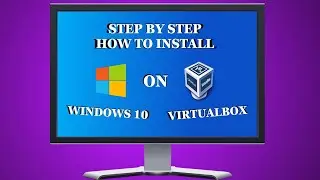 How To Download and Install Windows 10 On VirtualBox  | Step By Step Guide