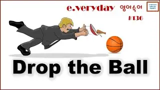 Drop the Ball 실수하다 _ Day 136 #EverydayEnglish #맨날영어