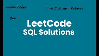 Find Customer Referee Leet Code | SQL Day 2 Where and COALESCE