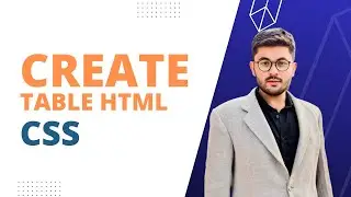 HTML Table Tutorial | Step-by-Step Tutorial | Azeem Ahmad