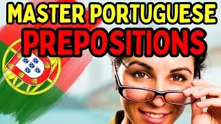 How to Use Portuguese Prepositions Correctly 🇵🇹