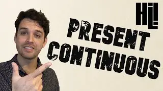 Present Continuous (Progressive)