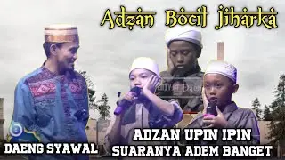 Adzan Bocil Jiharkah Viral di Tiktok~Adzan Upin Ipin~ Merdu Ga Ada Obat~Daeng Syawal