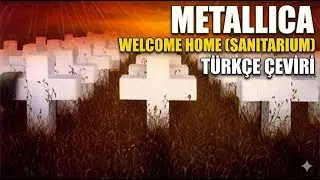 Metallica - Welcome Home (Sanitarium) (Türkçe Çeviri ve Altyazı)