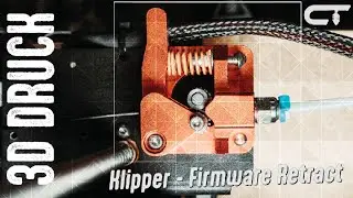 Mehr aus Klipper rausholen - Firmware Retraction Tutorial