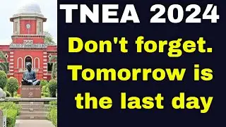 TNEA 2024 | Don't forget. Tomorrow is the last day