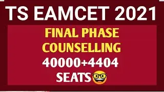 TS EAMCET 2021 FINAL PHASE COUNSELLING 40000+4404 SEATS🤓