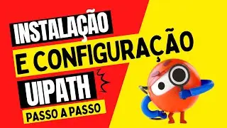 Como Instalar e Configurar o UiPath CORRETAMENTE para Criar Robôs RPA Tutorial 2023 (Completo)