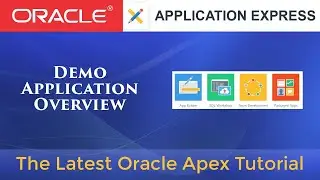 02. Demo Application Overview : The Latest Oracle Apex Tutorial