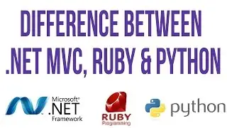 Difference between  Net MVC, Ruby and Python