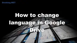 How to Change Language in Google Drive