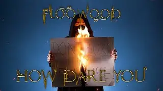Floowood - How Dare You (Official Music Video)