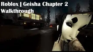Roblox | Geisha Chapter 2 Walkthrough