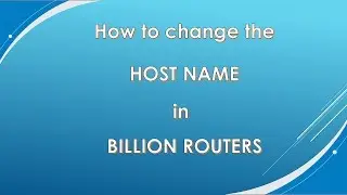 How to change the Hostname of the Billion Router