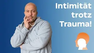 The influence of trauma on intimacy and sexuality