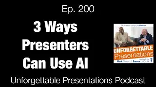 Ep  200 3 Ways Presenters Can Use AI
