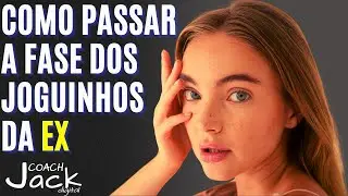 Como passar pela fase dos Joguinhos da sua EX e fazer ela se arrepender de ter ido embora