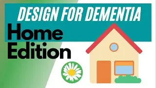 Design for Dementia-Home Edition July 2021