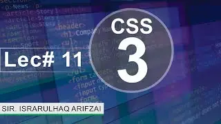 CSS Lecture No - 11 #programming #css #css3 #bootstrap