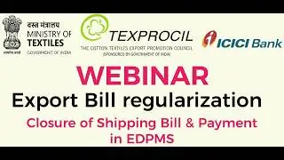 TEXPROCIL Webinar | Export Bill Regularization, Shipping Bill Closure & EDPMS Process(22 April 2026)