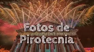 Como Tomar Fotos de Pirotecnia